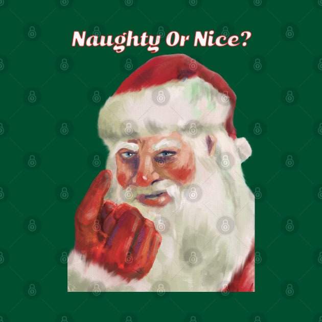 Naughty Or Nice Santa Claus by punkcinemaart