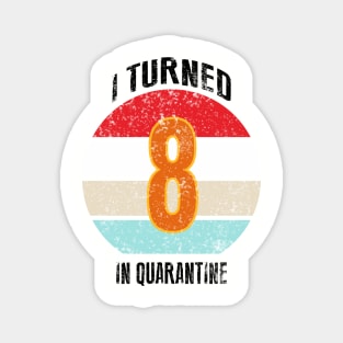 8th birthday in quarantine Magnet