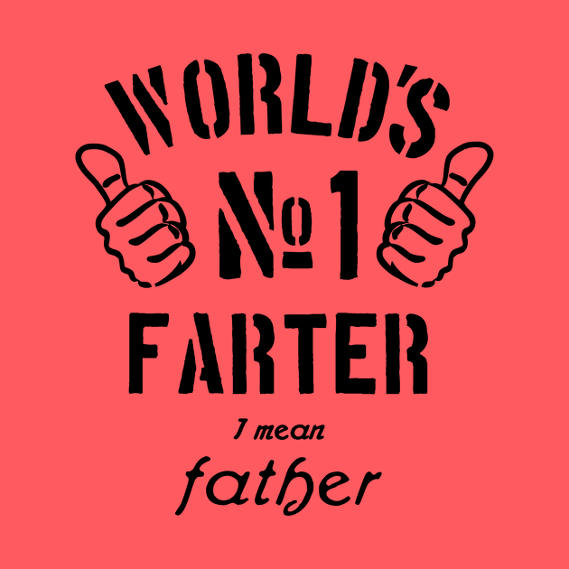 World's Number One Farter I Mean Father by Xeire