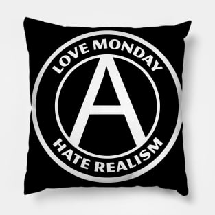 LOVE MONDAY, HATE REALISM Pillow