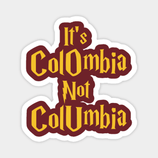 ColOmbia not ColUmbia Magnet