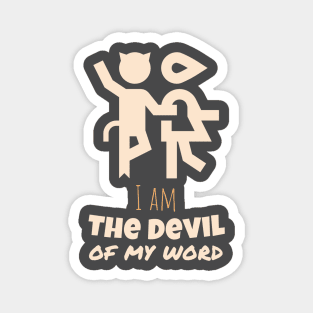 I am the devil of my word - Lucifer Magnet