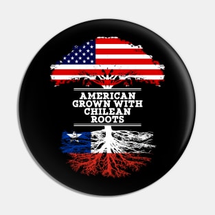 American Grown With Chilean Roots - Gift for Chilean From Chile Pin