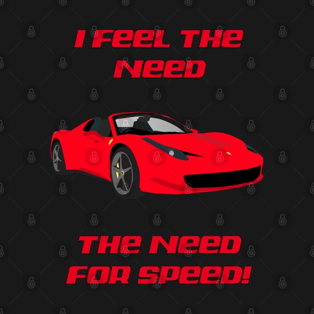 I FEEL THE NEED - CAR 458 by DESIGNSBY101