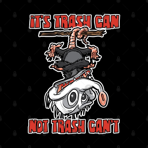 It's Trash Can Not Trash Can't, Possum, Upside Down by eShirtLabs