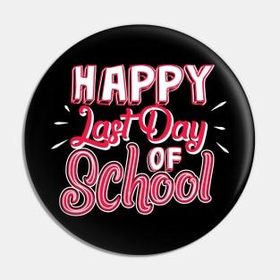 Happy Last Day Of School Teacher Retirement Gift Pin