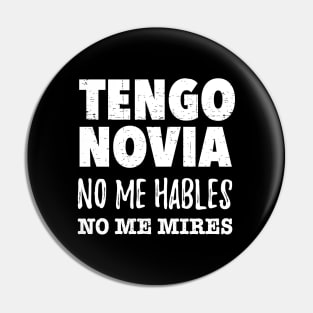 Tengo Novia, no me hables, no me mires Pin