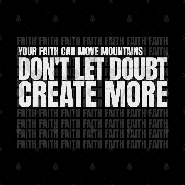 Your Faith Can Move Mountains Don't Let Doubt Create More Doubt by Church Store