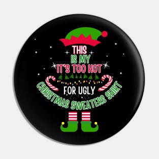 This is my too hot for ugly christmas sweaters funny santa Pin