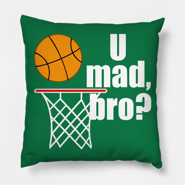 Funny Basketball U Mad Bro Pillow by epiclovedesigns