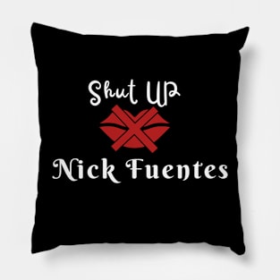 Shut-up Nick Fuentes Pillow