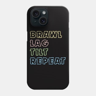 Brawl, Lag, Tilt, Repeat (Version 1) Phone Case