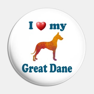 I Love My Great Dane Pin