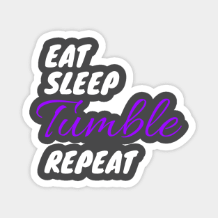 Eat Sleep Tumble Repeat for Tumbling Gymnasts T-Shirt Magnet