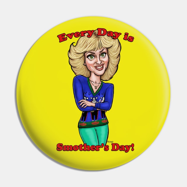 Every day is Smother's Day Pin by mcillustrator