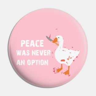 peace was never an option funny fighting duck Pin