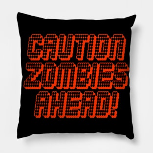 Caution Zombies Ahead Pillow