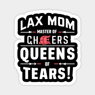 Lax Mom Master of Cheers Queens Of Tears Magnet