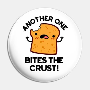 Another One Bites The Crust Cute Bread Pun Pin