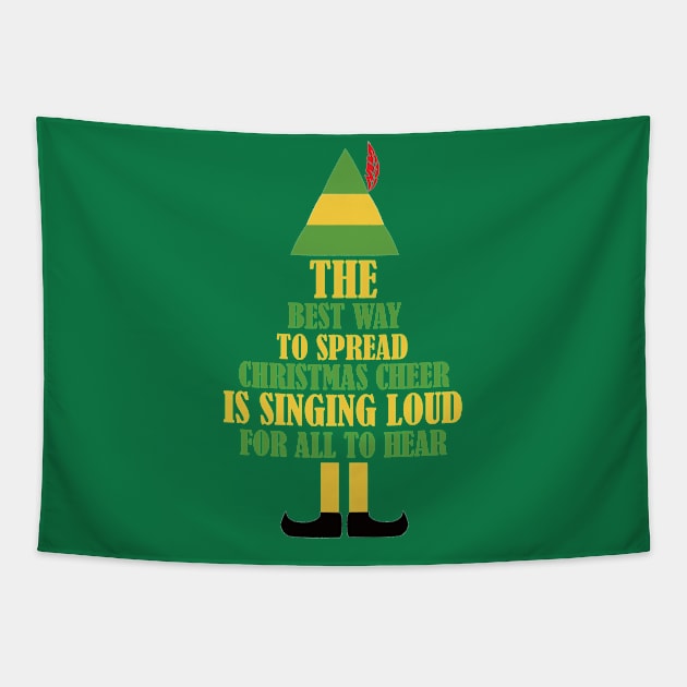 Elf - The Best Way To Spread Christmas Cheer Is Singing Loud For All To Hear Tapestry by Bigfinz