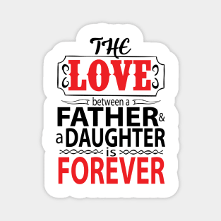 The love between father and daughter is forever Magnet