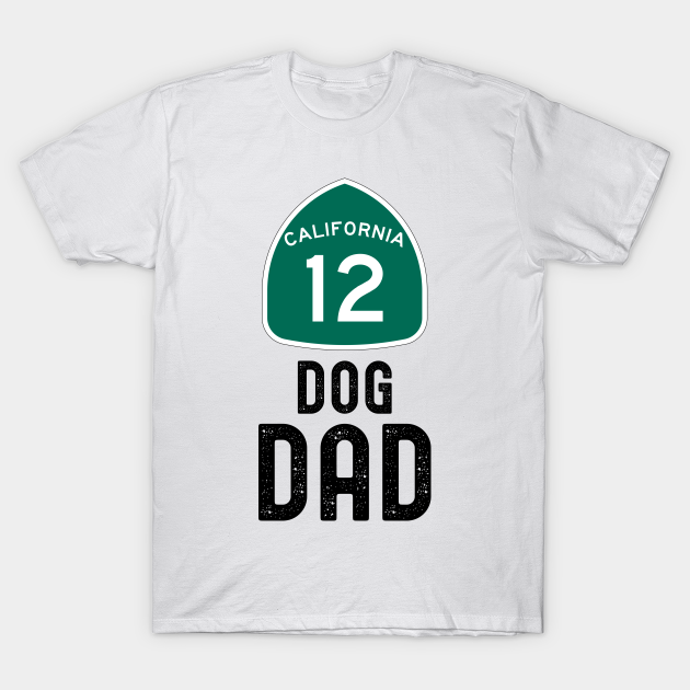 Discover California Dog Dad, Dog Lover California - Dog Dads - T-Shirt