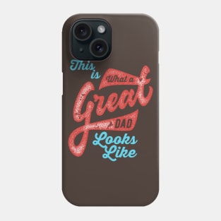 This is What a great dad Looks like Phone Case