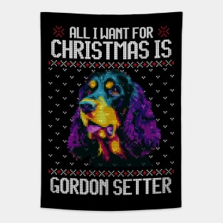 All I Want for Christmas is Gordon Setter - Christmas Gift for Dog Lover Tapestry