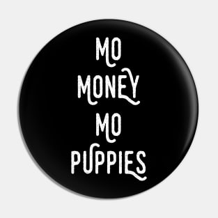 MO MONEY MO PUPPIES vol. 3 Pin