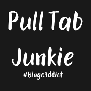 Pull Tab Junkie T-Shirt