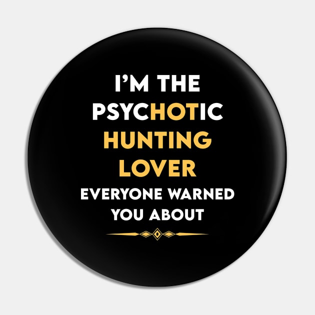 Psychotic Hunting Hunt Hunter Hunters Pin by symptomovertake