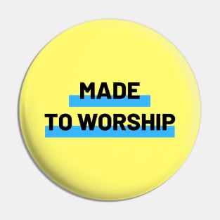 Made To Worship | Christian Typography Pin