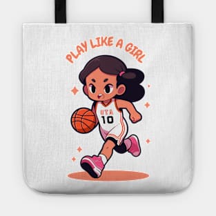 Play Like a Girl! For Basketball Lovers. Tote