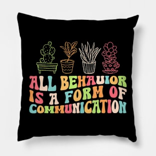 All Behavior Is A Form Of Communication Aba Pillow