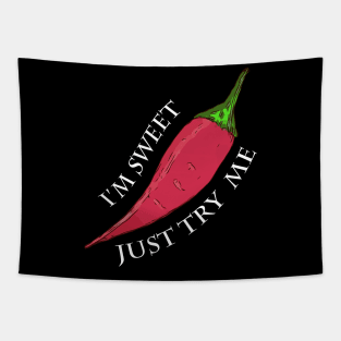 I'm Sweet Just Try Me - Red Pepper Tapestry