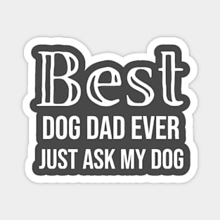 Best Dog Dad Ever Magnet