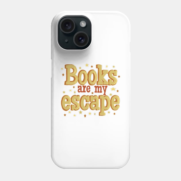 Books are my escape Phone Case by Becky-Marie