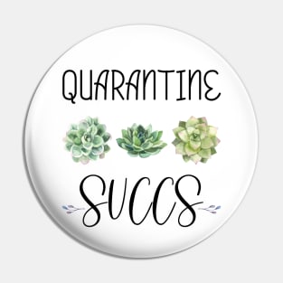 QUARANTINE SUCCS Funny Saying & Cute Watercolor Succulents Design Social Distancing Gift Pin