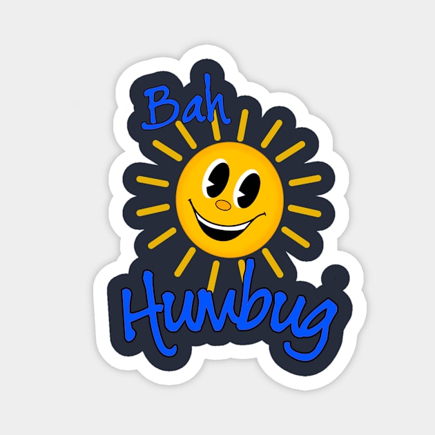 Bah Humbug Smiling Sunshine Magnet by AlondraHanley