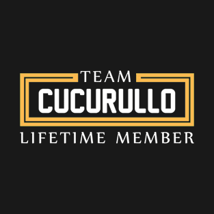 TEAM CUCURULLO LIFETIME MEMBER ,CUCURULLO NAME T-Shirt