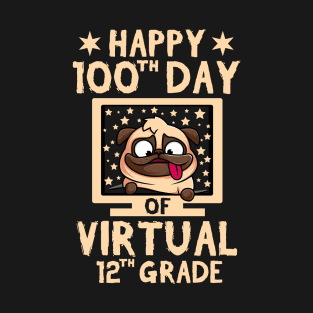 Happy 100th Day Of Virtual 12th Grade School 100 Days Teacher Student T-Shirt