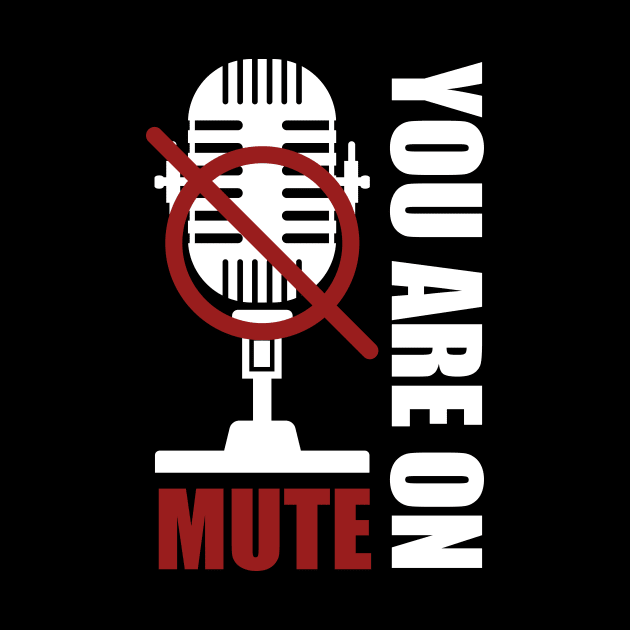 You Are On Mute by ezral