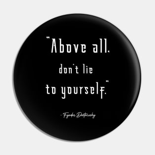 Don't Lie to Yourself Dostoevsky Quote Pin
