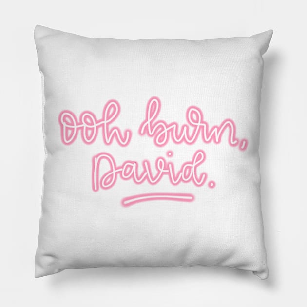 Ooh burn, David. Pillow by destinybetts