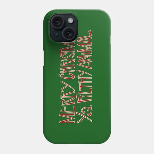 Merry Christmas, Ya Filthy Animal Phone Case