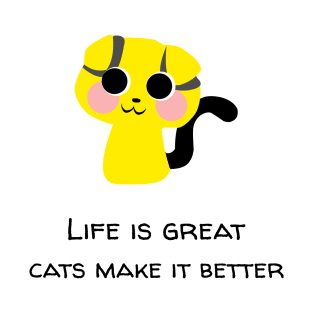 cats make life better T-Shirt