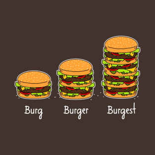 Burger explained: Burg. Burger. Burgest T-Shirt