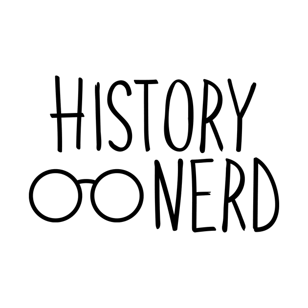 History Nerd by InspiredQuotes