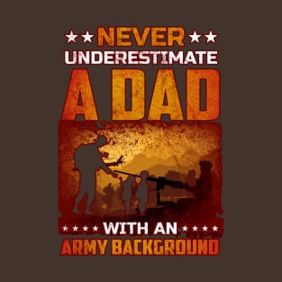 Never underestimate an army dad T-Shirt