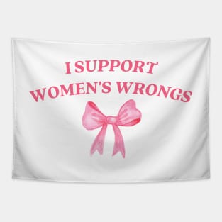 I support womens wrongs Tapestry